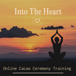 Into the Heart - 6 Week Self-Directed Cacao Ceremony Training